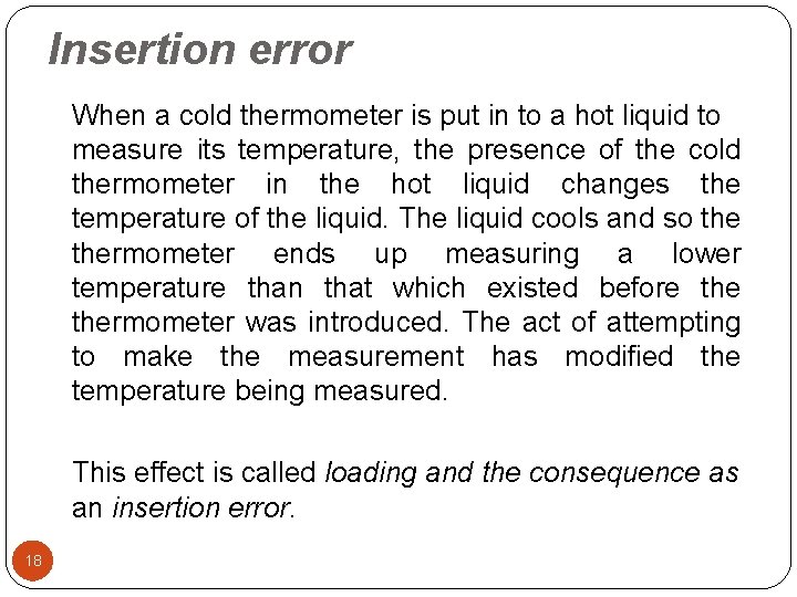 Insertion error When a cold thermometer is put in to a hot liquid to