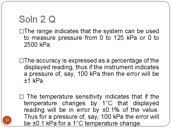 Soln 2 Q �The range indicates that the system can be used to measure