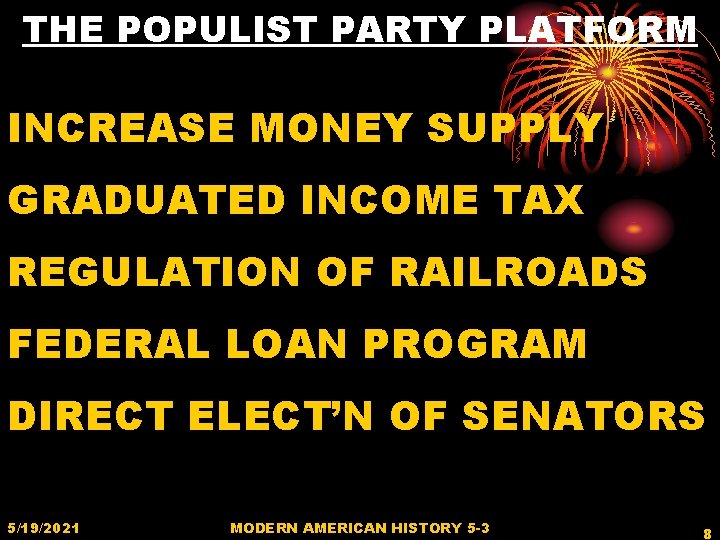 THE POPULIST PARTY PLATFORM INCREASE MONEY SUPPLY GRADUATED INCOME TAX REGULATION OF RAILROADS FEDERAL