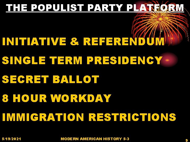 THE POPULIST PARTY PLATFORM INITIATIVE & REFERENDUM SINGLE TERM PRESIDENCY SECRET BALLOT 8 HOUR