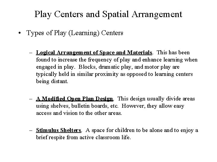 Play Centers and Spatial Arrangement • Types of Play (Learning) Centers – Logical Arrangement