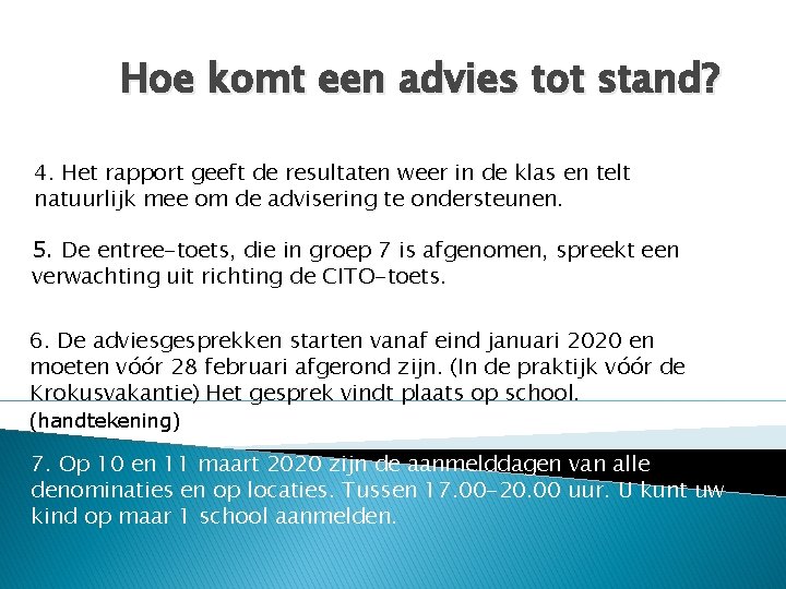 Hoe komt een advies tot stand? 4. Het rapport geeft de resultaten weer in