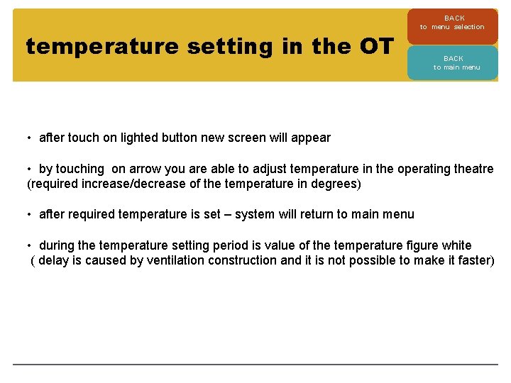 temperature setting in the OT BACK to menu selection BACK to main menu •