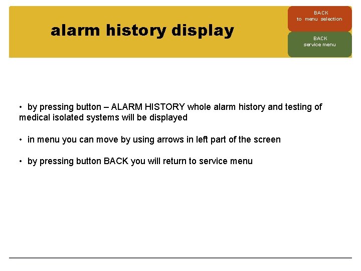 alarm history display BACK to menu selection BACK service menu • by pressing button
