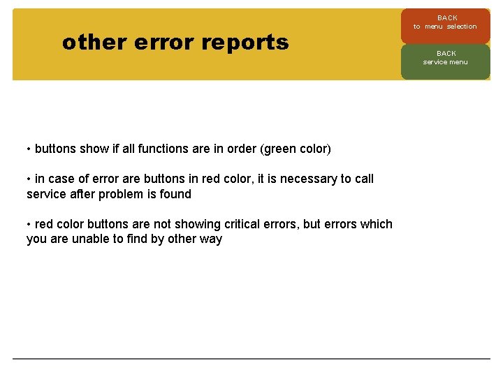other error reports • buttons show if all functions are in order (green color)