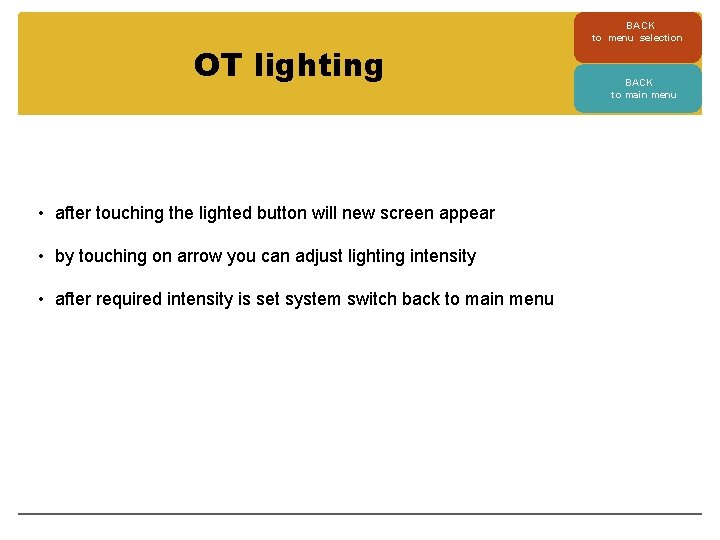 OT lighting • after touching the lighted button will new screen appear • by
