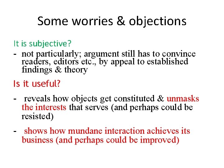 Some worries & objections It is subjective? - not particularly; argument still has to