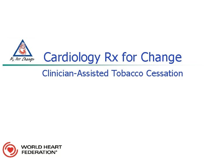 Cardiology Rx for Change Clinician-Assisted Tobacco Cessation 