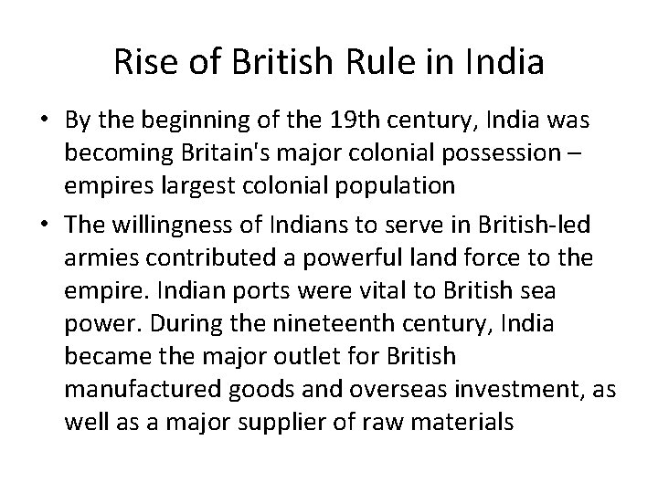 Rise of British Rule in India • By the beginning of the 19 th