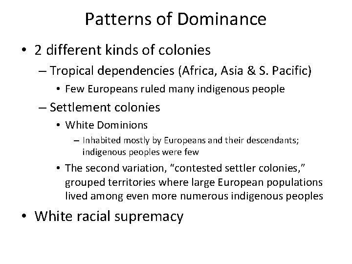 Patterns of Dominance • 2 different kinds of colonies – Tropical dependencies (Africa, Asia