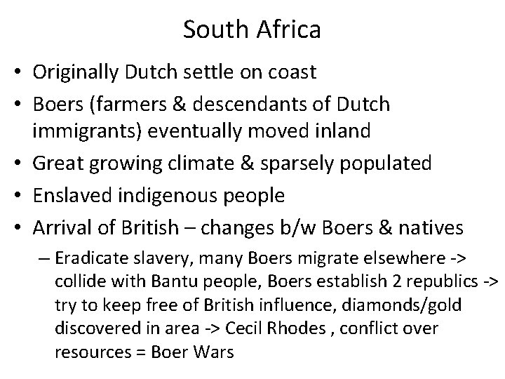 South Africa • Originally Dutch settle on coast • Boers (farmers & descendants of