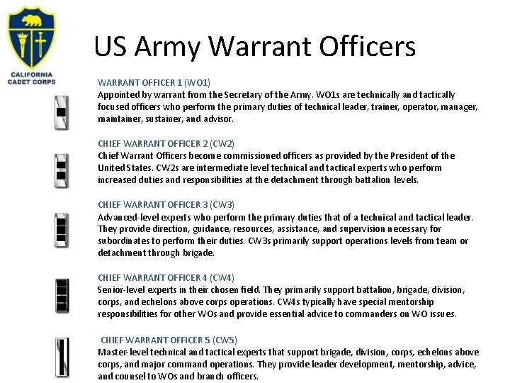US Army Warrant Officers WARRANT OFFICER 1 (WO 1) Appointed by warrant from the