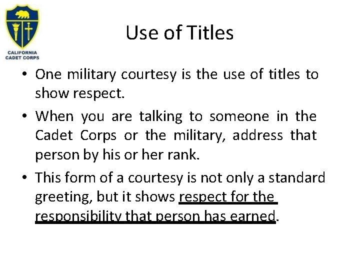 Use of Titles • One military courtesy is the use of titles to show