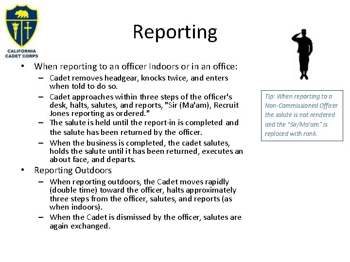 Reporting • When reporting to an officer Indoors or in an office: – Cadet