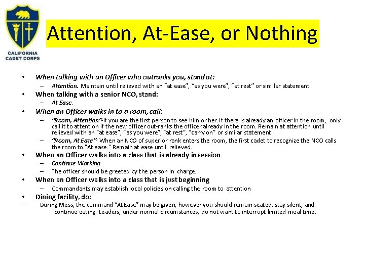 Attention, At-Ease, or Nothing • When talking with an Officer who outranks you, stand