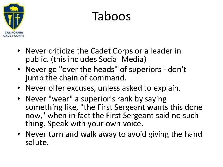 Taboos • Never criticize the Cadet Corps or a leader in public. (this includes