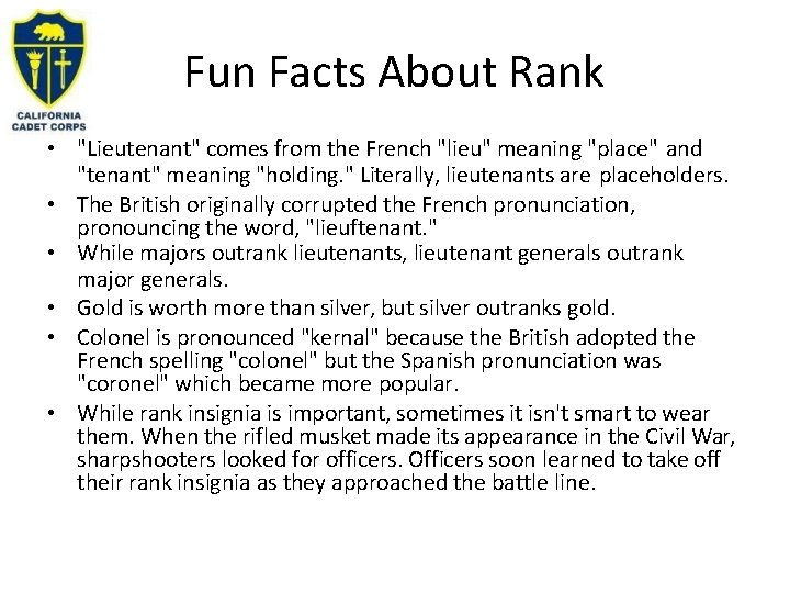 Fun Facts About Rank • "Lieutenant" comes from the French "lieu" meaning "place" and