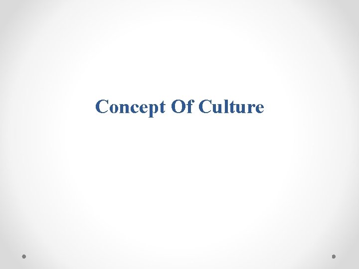 Concept Of Culture 