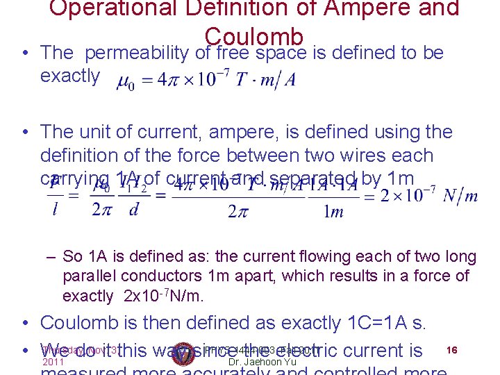 Operational Definition of Ampere and Coulomb • The permeability of free space is defined