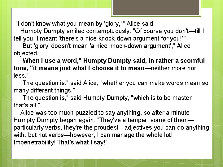 "I don't know what you mean by 'glory, ' " Alice said. Humpty Dumpty