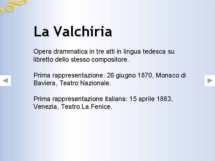 La Valchiria Opera drammatica in tre atti in lingua tedesca su libretto dello stesso