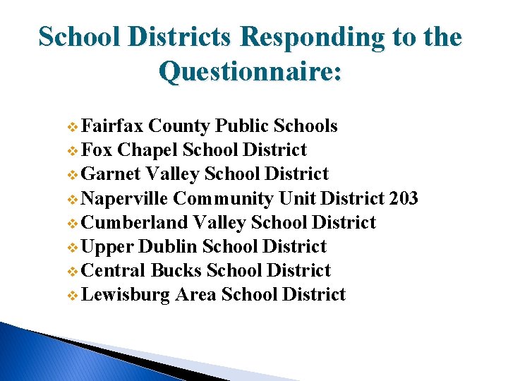 School Districts Responding to the Questionnaire: v Fairfax County Public Schools v Fox Chapel