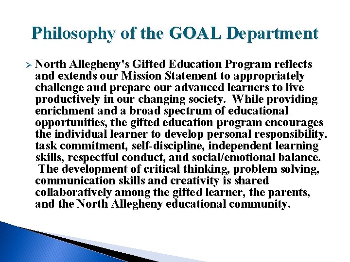 Philosophy of the GOAL Department Ø North Allegheny's Gifted Education Program reflects and extends