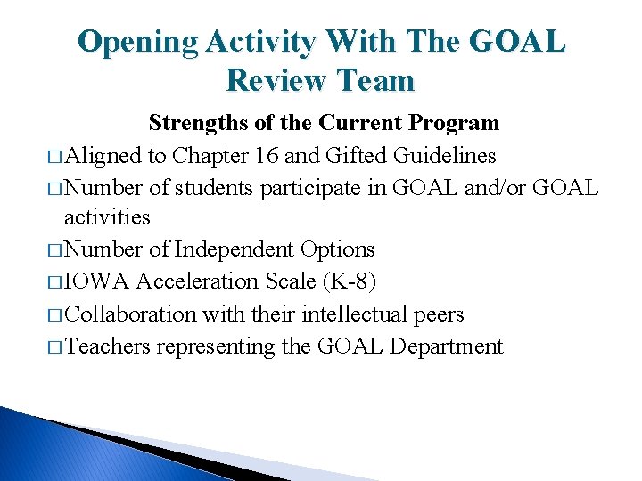 Opening Activity With The GOAL Review Team Strengths of the Current Program � Aligned