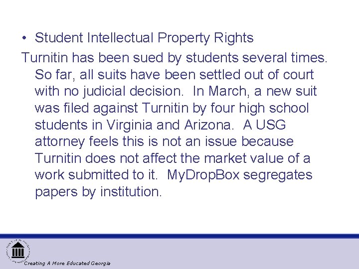  • Student Intellectual Property Rights Turnitin has been sued by students several times.