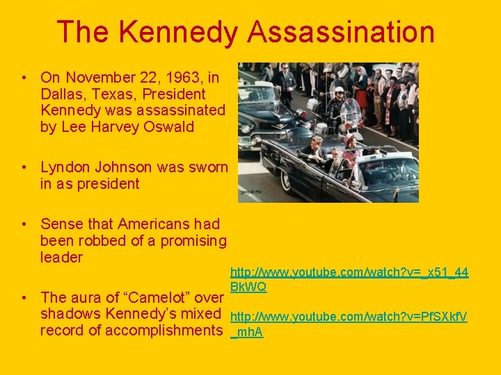 The Kennedy Assassination • On November 22, 1963, in Dallas, Texas, President Kennedy was