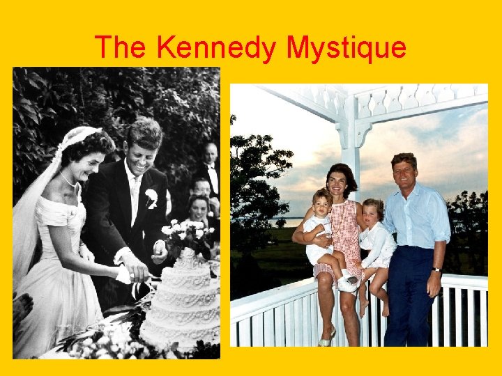 The Kennedy Mystique 