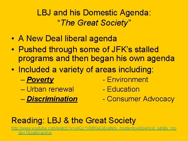 LBJ and his Domestic Agenda: “The Great Society” • A New Deal liberal agenda