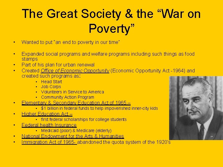 The Great Society & the “War on Poverty” • Wanted to put “an end