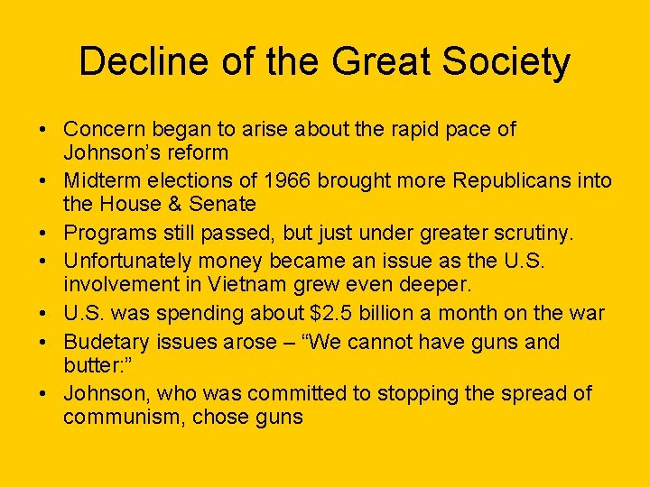 Decline of the Great Society • Concern began to arise about the rapid pace