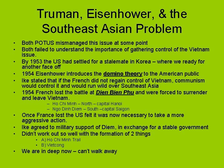 Truman, Eisenhower, & the Southeast Asian Problem • • • Both POTUS mismanaged this