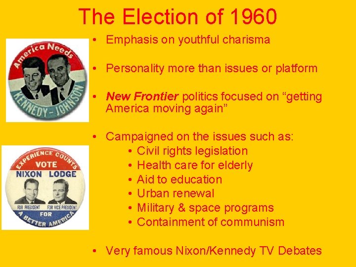 The Election of 1960 • Emphasis on youthful charisma • Personality more than issues