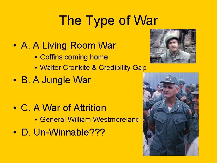 The Type of War • A. A Living Room War • Coffins coming home