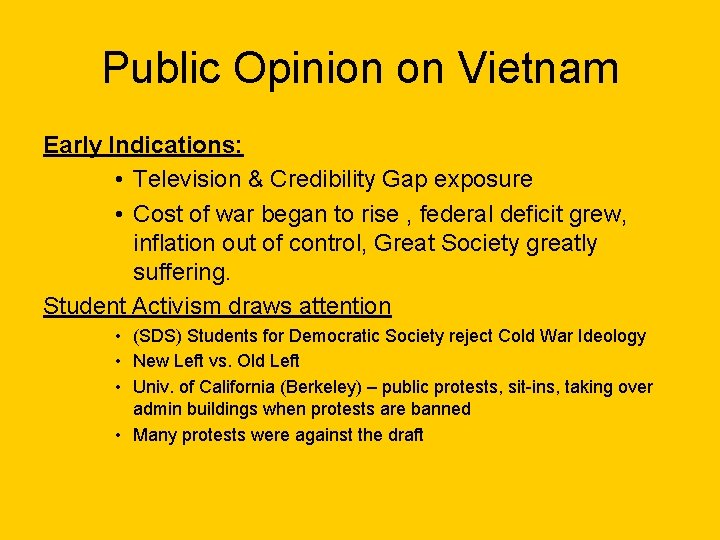 Public Opinion on Vietnam Early Indications: • Television & Credibility Gap exposure • Cost