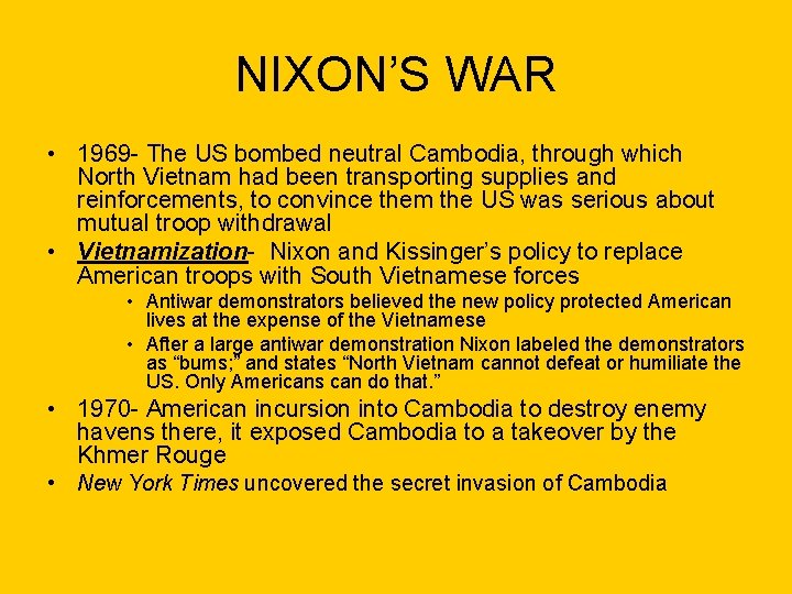 NIXON’S WAR • 1969 - The US bombed neutral Cambodia, through which North Vietnam