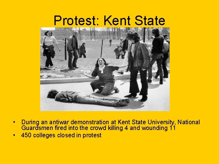 Protest: Kent State • During an antiwar demonstration at Kent State University, National Guardsmen