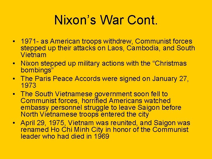 Nixon’s War Cont. • 1971 - as American troops withdrew, Communist forces stepped up