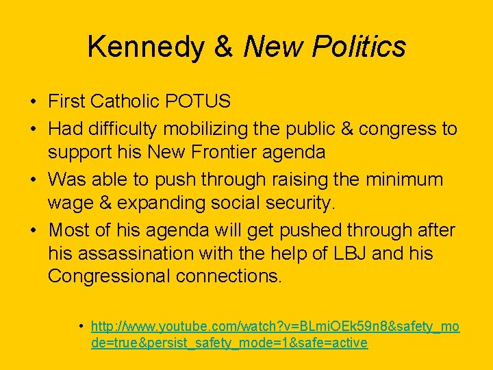 Kennedy & New Politics • First Catholic POTUS • Had difficulty mobilizing the public