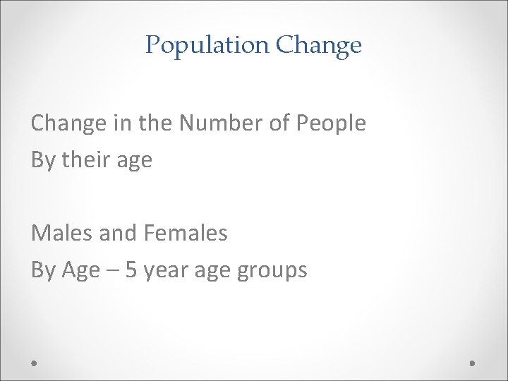 Population Change in the Number of People By their age Males and Females By