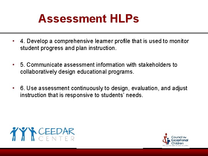 Assessment HLPs • 4. Develop a comprehensive learner profile that is used to monitor Assessment HLPs • 4. Develop a comprehensive learner profile that is used to monitor