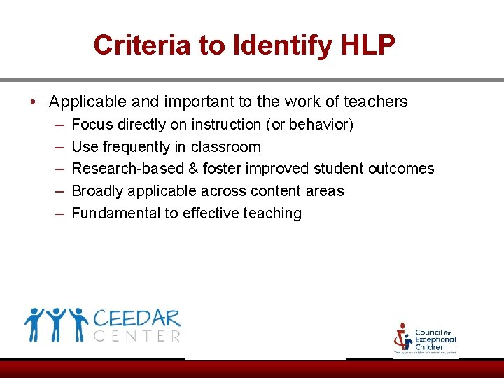 Criteria to Identify HLP • Applicable and important to the work of teachers – Criteria to Identify HLP • Applicable and important to the work of teachers –