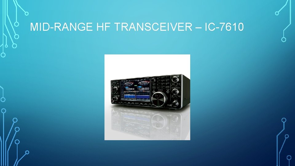 MID-RANGE HF TRANSCEIVER – IC-7610 