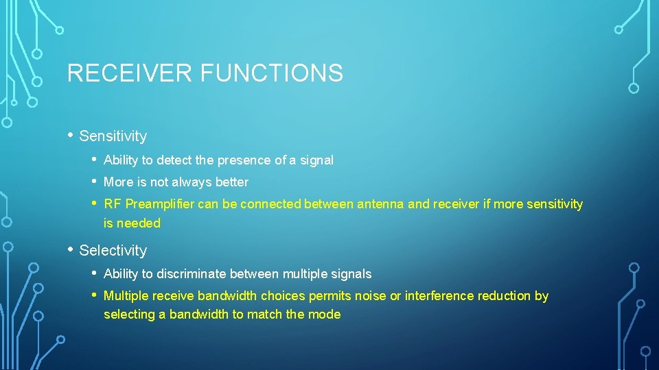 RECEIVER FUNCTIONS • Sensitivity • • • Ability to detect the presence of a