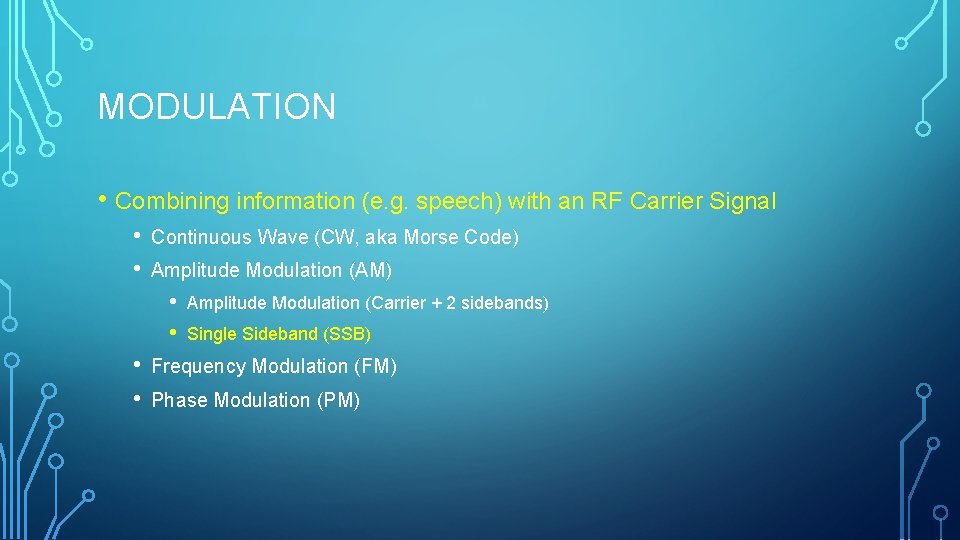MODULATION • Combining information (e. g. speech) with an RF Carrier Signal • •