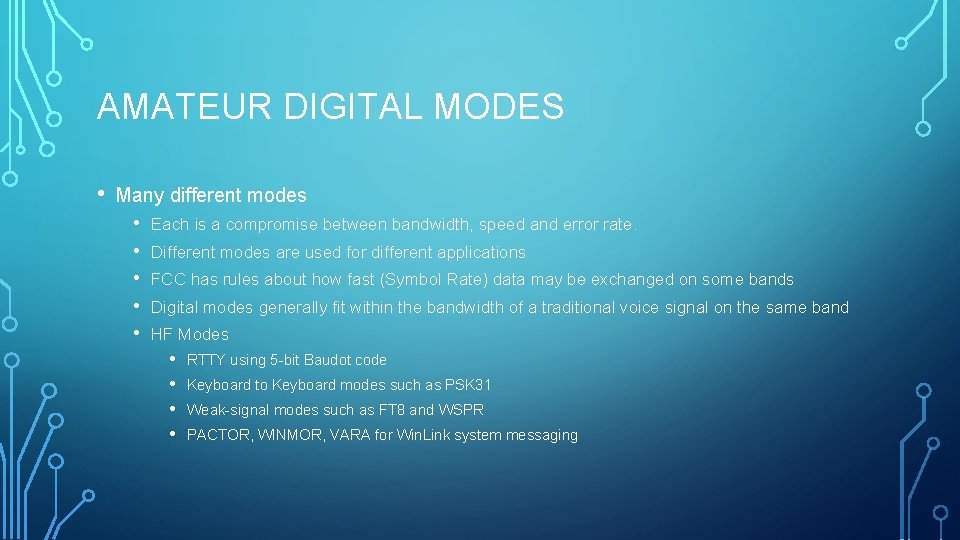AMATEUR DIGITAL MODES • Many different modes • • • Each is a compromise
