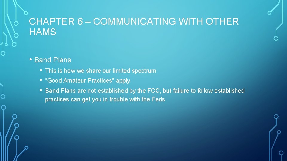 CHAPTER 6 – COMMUNICATING WITH OTHER HAMS • Band Plans • • • This